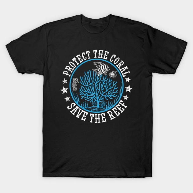 Protect The Coral Save The Reef T-Shirt by captainmood